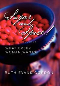 Cover image for Sugar and Spice!: What Every Woman Wants