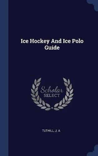 Cover image for Ice Hockey and Ice Polo Guide