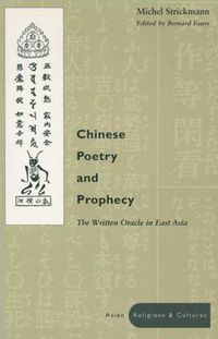 Cover image for Chinese Poetry and Prophecy: The Written Oracle in East Asia