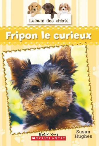 L' Album Des Chiots: N? 6 - Fripon Le Curieux