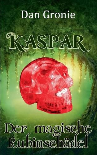 Cover image for Kaspar - Der magische Rubinschadel