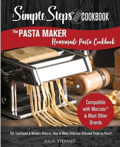 Cover image for The Pasta Maker Homemade Pasta Cookbook