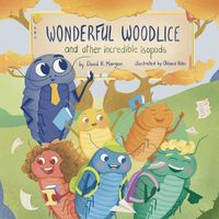 Cover image for Wonderful Woodlice and Other Incredible Isopods