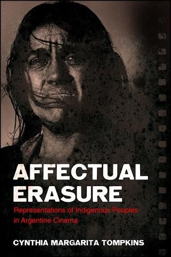 Cover image for Affectual Erasure: Representations of Indigenous Peoples in Argentine Cinema