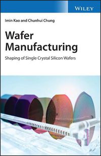 Cover image for Wafer Manufacturing - Shaping of Single Crystal Silicon Wafers