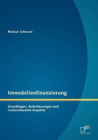 Cover image for Immobilienfinanzierung: Grundlagen, Anforderungen und risikorelevante Aspekte