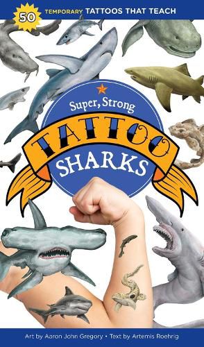 Super, Strong Tattoo Sharks: 50 Temporary Tattoos That Teach