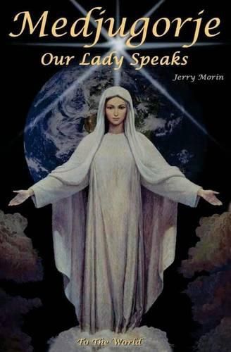 Cover image for Medjugorje Our Lady Speaks To The World