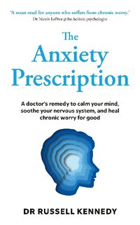 Cover image for The Anxiety Prescription