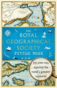 Cover image for The Royal Geographical Society Puzzle Book: Pit your wits against the world's greatest explorers