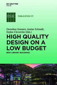 Cover image for High Quality Design on a Low Budget: New Library Buildings