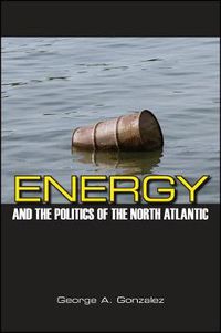 Cover image for Energy and the Politics of the North Atlantic