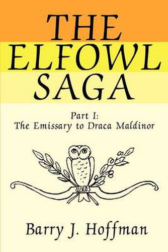 Cover image for The Elfowl Saga: Part I: The Emissary to Draca Maldinor