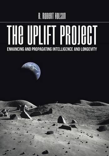Cover image for The Uplift Project: Enhancing and Propagating Intelligence and Longevity