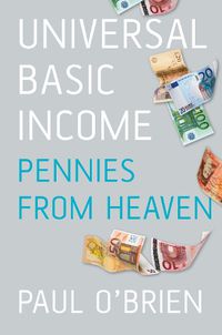 Cover image for Universal Basic Income: Pennies from Heaven