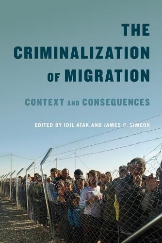 Cover image for The Criminalization of Migration: Context and Consequences