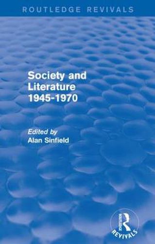 Cover image for Society and Literature 1945-1970 (Routledge Revivals)