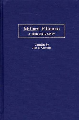 Millard Fillmore: A Bibliography