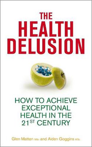 Cover image for The Health Delusion: How to Achieve Exceptional Health in the 21st Century