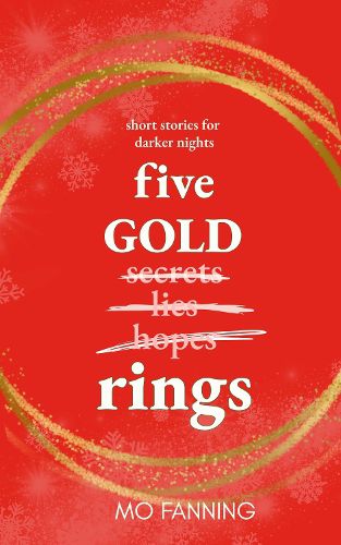 Cover image for Five Gold Rings: Short stories for the holiday season. Christmas is coming