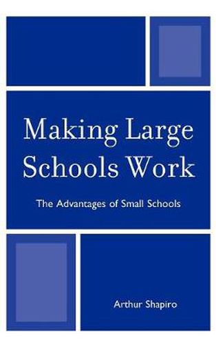 Cover image for Making Large Schools Work: The Advantages of Small Schools