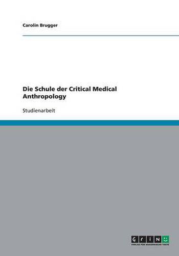 Cover image for Die Schule der Critical Medical Anthropology