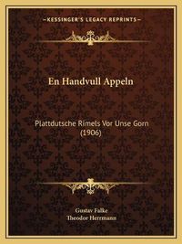 Cover image for En Handvull Appeln: Plattdutsche Rimels VOR Unse Gorn (1906)