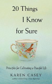 Cover image for 20 Things I Know for Sure: Principles for Cultivating a Peaceful Life