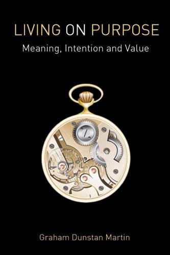 Cover image for Living on Purpose: Meaning, Intention and Value