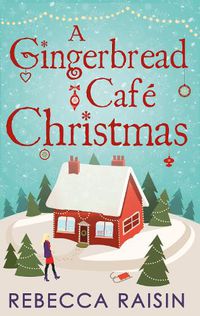 Cover image for A Gingerbread Cafe Christmas: Christmas at the Gingerbread Cafe / Chocolate Dreams at the Gingerbread Cafe / Christmas Wedding at the Gingerbread Cafe