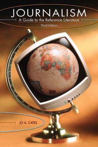 Cover image for Journalism: A Guide to the Reference Literature, 3rd Edition