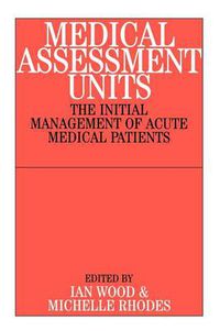 Cover image for Medical Assessment Units: The Initial Management of Acute Medical Patients