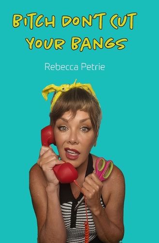 Cover image for Bitch Don't Cut Your Bangs