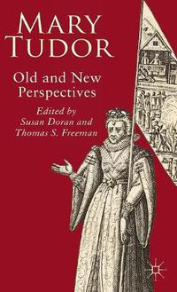 Cover image for Mary Tudor: Old and New Perspectives