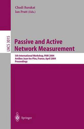 Cover image for Passive and Active Network Measurement: 5th International Workshop, PAM 2004, Antibes Juan-les-Pins, France, April 19-20, 2004, Proceedings