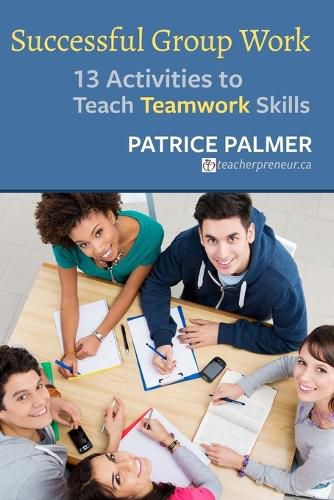 Cover image for Successful Group Work: 13 Activities to Teach Teamwork Skills