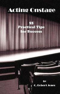 Cover image for Acting Onstage: 55 Practical Tips for Success