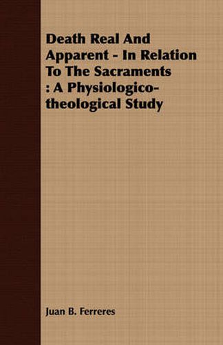 Cover image for Death Real and Apparent - In Relation to the Sacraments