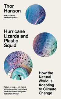 Cover image for Hurricane Lizards and Plastic Squid: How the Natural World is Adapting to Climate Change