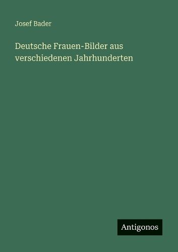 Cover image for Deutsche Frauen-Bilder aus verschiedenen Jahrhunderten