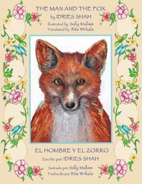 Cover image for The Man and the Fox -- El hombre y el zorro: English-Spanish Edition