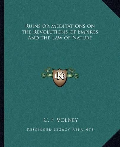 Ruins or Meditations on the Revolutions of Empires and the Law of Nature