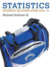 Cover image for Statistics: Informed Decisions Using Data with Integrated Review and Worksheets Plus New Mystatlab with Pearson E-Text -- Access Card Package