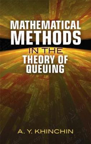 Cover image for Mathematical Methods in the Theory of Queuing