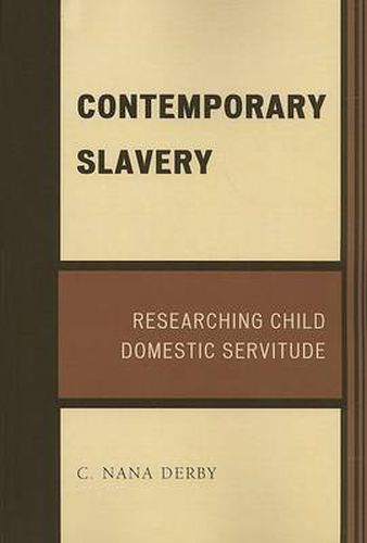 Cover image for Contemporary Slavery: Researching Child Domestic Servitude