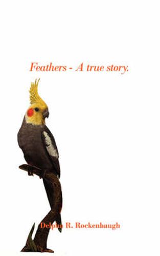 Cover image for Feathers - A True Story.