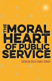 Cover image for The Moral Heart of Public Service