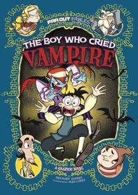 Cover image for The Boy Who Cried Vampire: A Graphic Novel