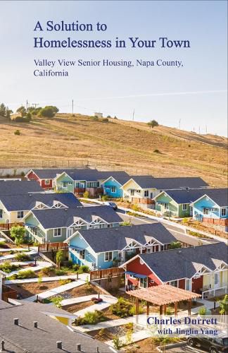 Cover image for A Solution to Homelessness In Your Town: Valley View Senior Housing, Napa County, California