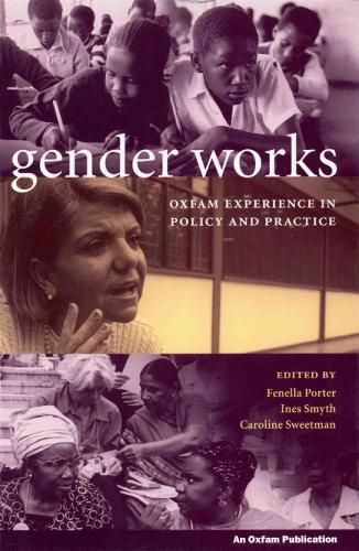 Cover image for Gender Works: Oxfam experience in policy and practice